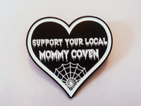 Support Your Local Mommy Coven (Enamel Pin)