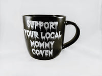 Support Your Local Mommy Coven Mug